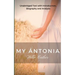 Willa Cather My Antonia: Unabridged Text with Introduction, Biography and Analysis