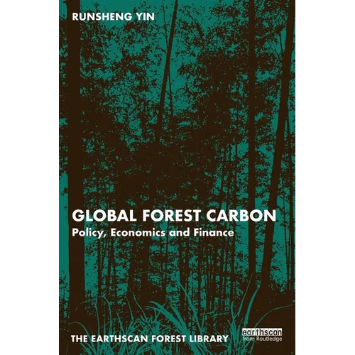 Global Forest Carbon: Policy, Economics and Finance