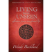 Living from the Unseen: Reflections from a Transformed Life