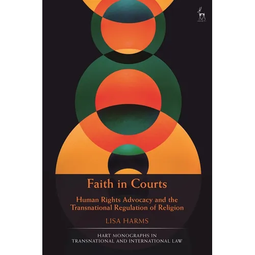 Faith in Courts: Human Rights Advocacy and the Transnational Regulation of Religion