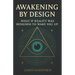 Awakening by Design: What if reality was designed to wake you up?