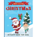 The Giant Christmas Activity Book for Kids: Ages 4-8, Fun Coloring Pages, Mazes, Word Search, Sudoku Puzzles, Pack with FUN 76 pages!