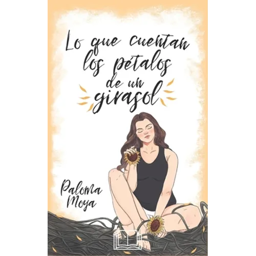 Lo que cuentan los pétalos de un girasol