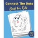 Connect The Dots Book For Kids Ages 4-8: Dot to Dot Puzzles + Facts To Read for Fun and Learning, Filled With Cute Animals, Dinosaurs, Vehicules, for