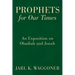 Prophets for Our Time: An Exposition of Obadiah and Jonah