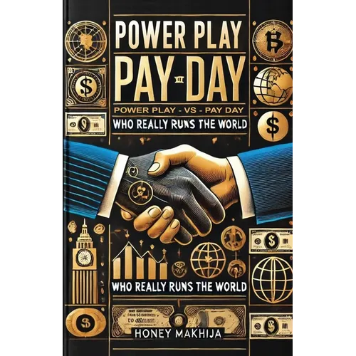 Power Play vs. Pay Day: Who Really Runs the World