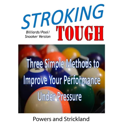 Stroking Tough: Three Simple Methods to Improve Your Performance Under Pressure
