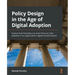 Policy Design in the Age of Digital Adoption: Explore how PolicyOps can drive Policy as Code adoption in an organization's digital transformation