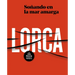 García Lorca. Soñando En La Mar Amarga / Dreaming in the Bitter Sea