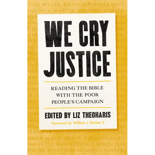 We Cry Justice: Reading the Bible with the Poor People's Campaign