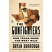 The Gunfighters: How Texas Made the West Wild