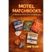 Motel Matchbooks: A Memoir from the Long Road