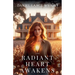 The Radiant Heart Awakens