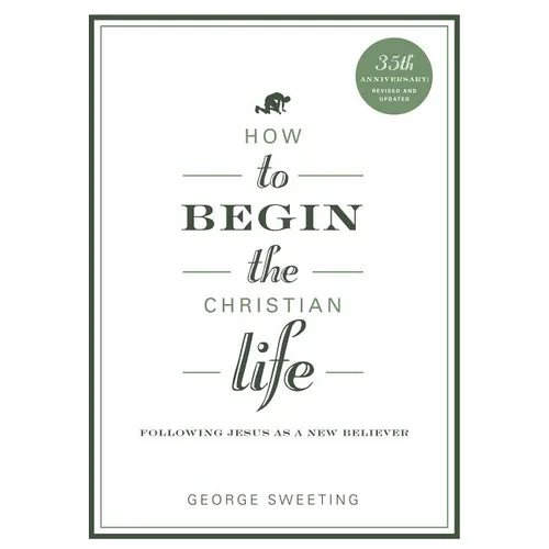 How to Begin the Christian Life