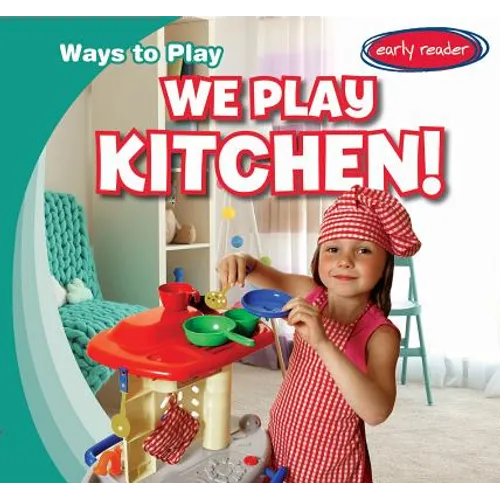 We Play Kitchen!
