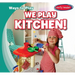 We Play Kitchen!