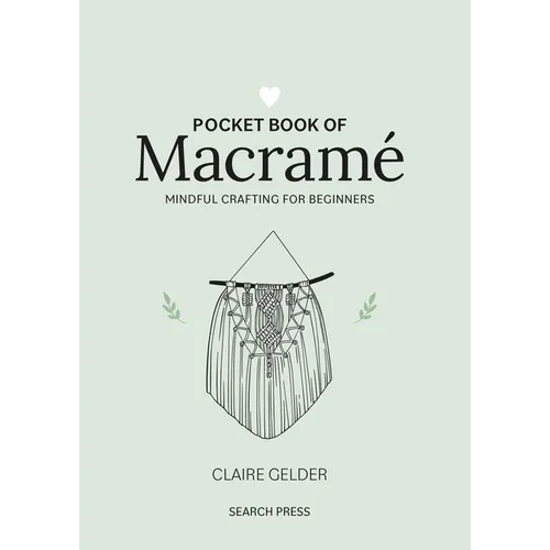 Pocket Book of Macrame: Mindful Crafting for Beginners