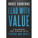 Lead With Value: A Blueprint for Leading with Purpose and Impact