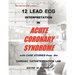 12 Lead ECG Interpretation in Acute Coronary Syndrome with Case Studies from the Cardiac Catheterization Lab