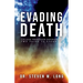 Evading Death: College Professor Experiences Two Paths to Eternity