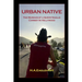 Urban Native: The Musings of a Queer Navao Cowboy in Hollywood