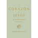 El Corazón de Jesús: Lo Que Él Realmente Siente Por Ti