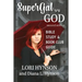 SuperGal vs. GOD Bible Study and Book Club Guide