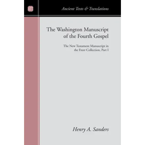 The Washington Manuscript of the Fourth Gospel