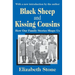 Black Sheep and Kissing Cousins: How Our Family Stories Shape Us