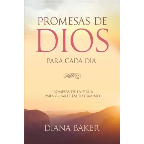 Promesas de Dios para Cada Día: Promesas de la Biblia para guiarte en tu camino