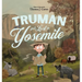 Truman Gets Lost In Yosemite