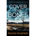 Cover the Bones: A Detective Mark Turpin murder mystery