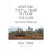 Next Time They'll Come to Count the Dead: War and Survival in South Sudan