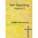 Still standing Psalm 91: 7 A daily prayer journal: A daily prayer Journal