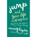 Jump...And Your Life Will Appear