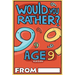 Would You Rather Age 9 Version