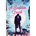 A Sudden Crush (Special Rainbow Edition): An enemies to lovers, grumpy sunshine romantic comedy