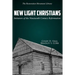 New Light Christians: Initiators of the Nineteenth Century Reformation