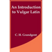 An Introduction to Vulgar Latin