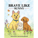 Brave Like Sunny