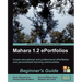 Mahara 1.2 E-Portfolios: Beginner's Guide