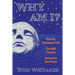 Why Am I?: Find the Meaning of Life - Live with Purpose - Succeed on Your Terms
