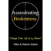 Assassinating Brokenness: Change Your Life In 24 Hours!