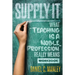 Supply It: What "Teaching Is A Noble Profession" Really Means Workbook