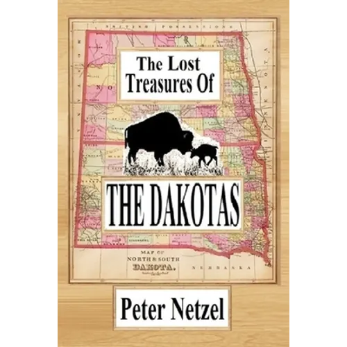 The Lost Treasures Of The Dakotas