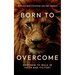 Born to Overcome