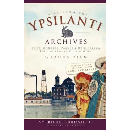 Tales from the Ypsilanti Archives: Tripe-Mongers, Parker's Hair Balsam, the Underwear Club & More