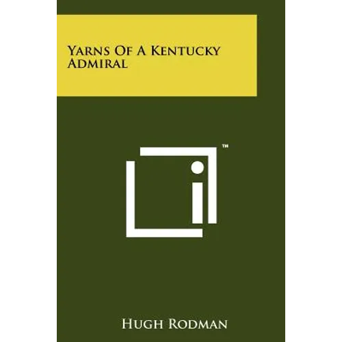 Yarns Of A Kentucky Admiral