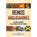 Reinos anglosajones: Una guía fascinante de la historia de Wessex y Mercia