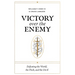 Victory Over the Enemy: Defeating the World, the Flesh, and the Devil